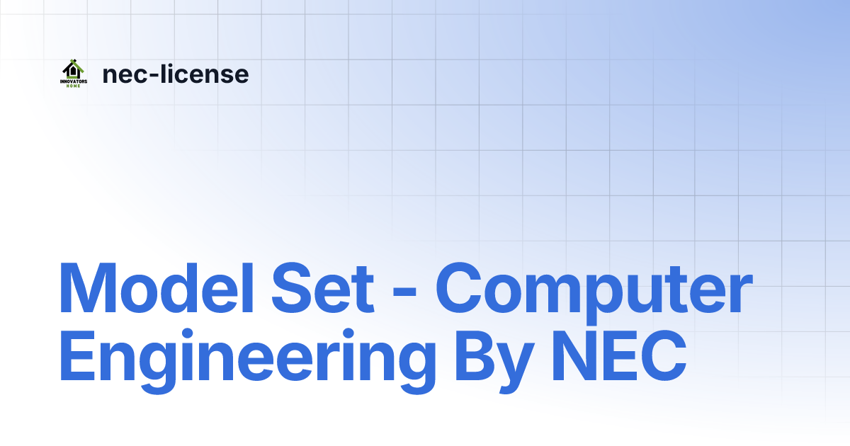 Model Set - Computer Engineering By NEC | nec-license